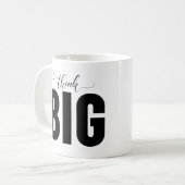 Think Big Kaffeetasse (Vorderseite Links)