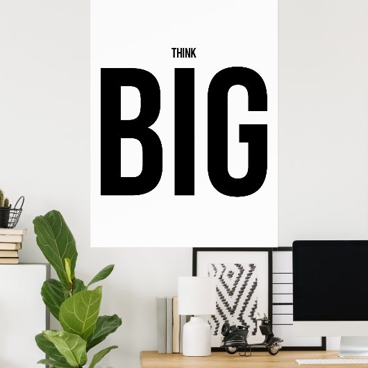 Think BIG Poster (Heimbüro)