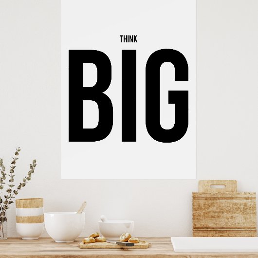 Think BIG Poster (Küche)