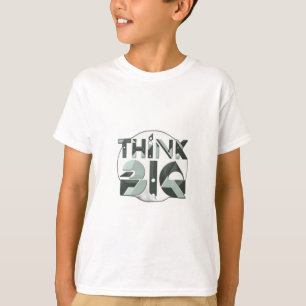 Think Big T-Shirt