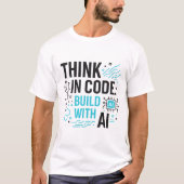 Think Code Build AI T-Shirt | Developer Mindset-Sh (Vorderseite)