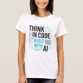 Think Code Build AI T-Shirt | Developer Mindset-Sh (Vorderseite)