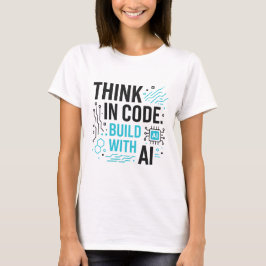 Think Code Build AI T-Shirt | Developer Mindset-Sh