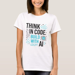 Think Code Build AI T-Shirt Developer Mindset-Sh