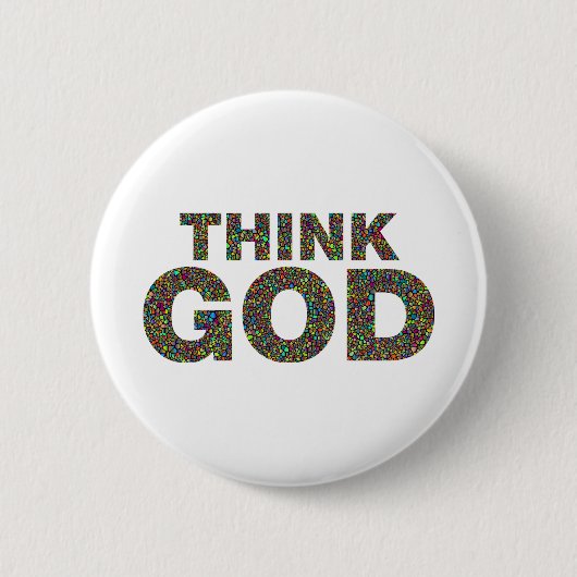 Think God Gott Geschenk Geschenk Geschenk Button (Vorderseite)
