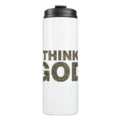 Think God Gott Geschenk Geschenk Geschenk Thermosbecher (Vorderseite)