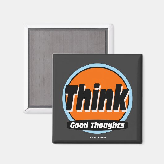 Think Good Thinghts Magnet (Vorderseite/Rückseite)