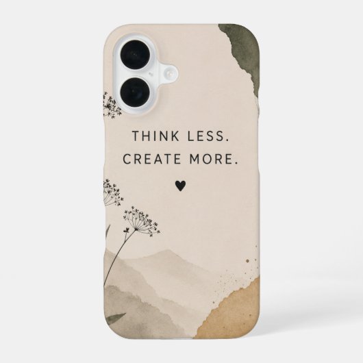 Think Less. Create More. iPhone Case | Minimalist 16 Hülle (Rückseite)