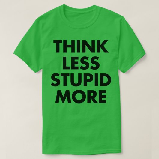 Think Less Dummd More 1 T-Shirt (Design vorne)
