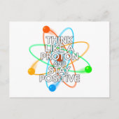 THINK LIKE A PROTON AND STAY POSITIVE POSTKARTE (Vorderseite)
