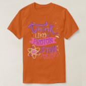 Think Like A Proton Stay Positive Cute Nerd 1 T-Shirt (Design vorne)