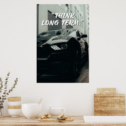 Think Long Term Car Quote Poster (Küche)