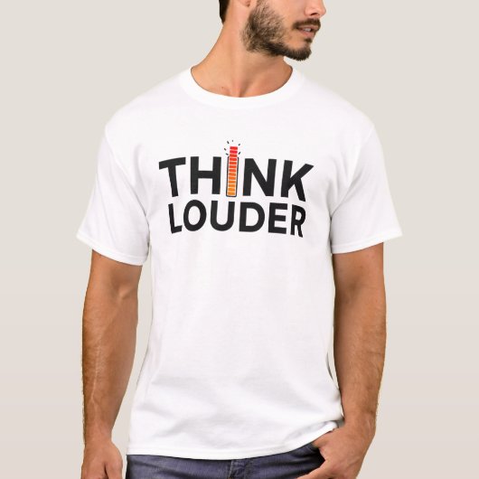 Think Louder Street Quote T-Shirt (Vorderseite)