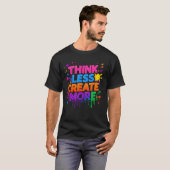 Think More or Create More | Modern Motivational T- T-Shirt (Vorne ganz)