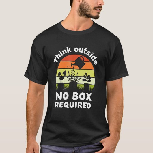 Think outside no box required garden T-Shirt (Vorderseite)