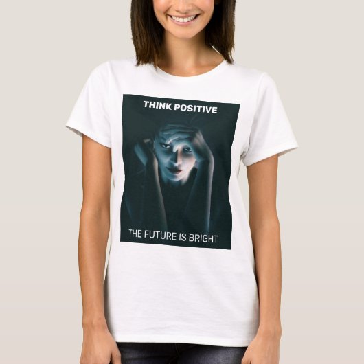 Think Positive. Beautiful thinking female T-Shirt (Vorderseite)