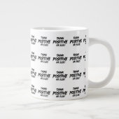 THINK_POSITIVE_OR_ELSE!B Jumbo-Tasse (Rechts)