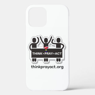 Think+Pray+Act iPhone 12 case