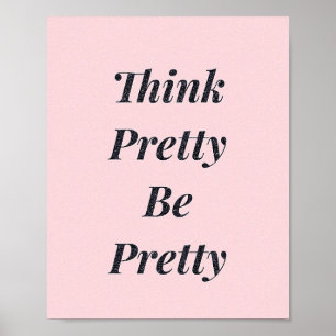 Think pretty be pretty quote poster