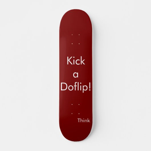 Think Skateboard deck "Kick a Doflip" (Vorne)