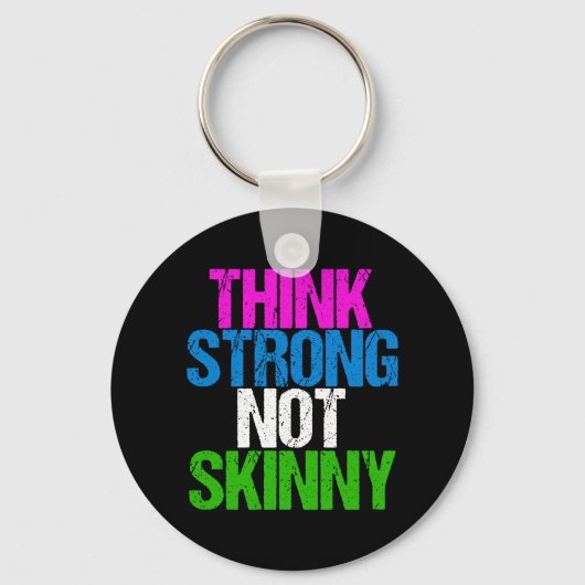 Think Strong Not Skinny Inspirational Fitness Schlüsselanhänger (Vorderseite)