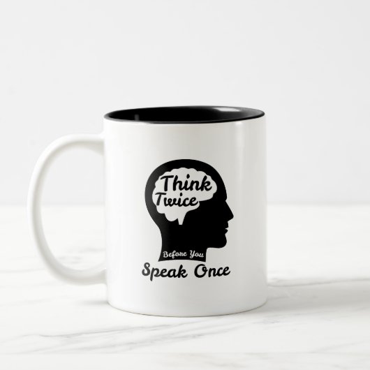 Think Twice Before You Speak Once Zweifarbige Tasse (Links)