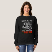 Think your job is hard Try being a Trucker Mens Tr Sweatshirt (Vorne ganz)
