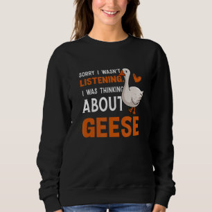 Thinking About Geese Bird Nature Sweatshirt