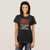 Thinking About Thanksgiving Thanks Giving  Thanksg T-Shirt (Vorne ganz)