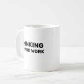 Thinking Is Hard Work™ Trinkbecher Kaffeetasse (Vorderseite Links)