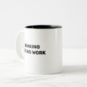Thinking Is Hard Work™ Trinkbecher Zweifarbige Tasse (Vorderseite Links)