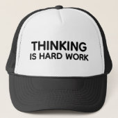 Thinking is Hard Work™ Trucker Hat Truckerkappe (Vorderseite)