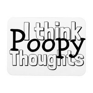 Thinking Poopy Thoughts Magnet
