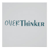 Thinking Too Much Clean Blue Typography Piece Poster (Vorderseite)