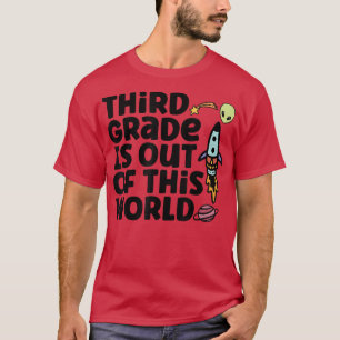 Third Grade Is Out Of This World T-Shirt