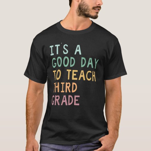 Third Grade Teacher It's A Good Day To Teach Back T-Shirt (Vorderseite)