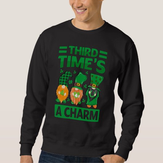 Third Time's A Charm  St Patrick's Day Irish Sweatshirt (Vorderseite)