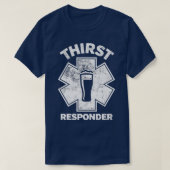 Thirst Responder Funny Design für Bar Tenders 1 T-Shirt (Design vorne)