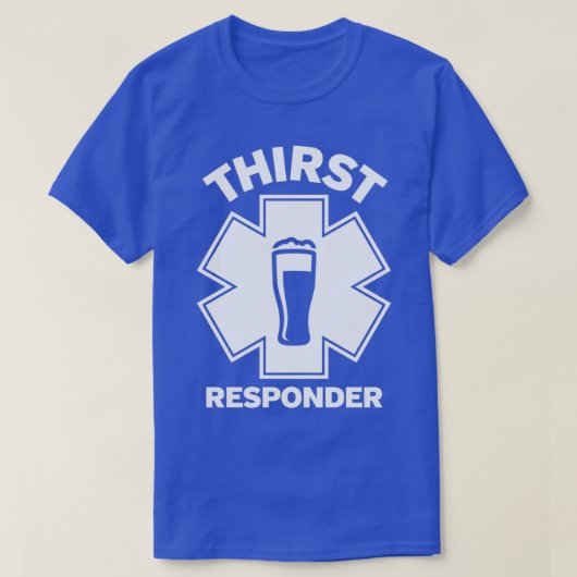 Thirst Responder Funny Design für Bar Tenders T-Shirt (Design vorne)