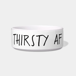Thirsty AF Dog Bowl Napf