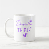 THIRTY AF 30th Birthday Funny Personalized Kaffeetasse (Links)