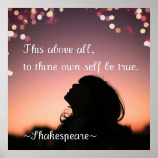 "This above all, to thine own self be true" Poster
