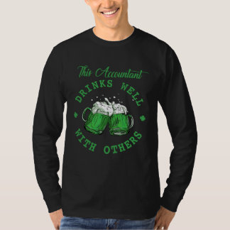 This Accountant Drinks Well With Others St Patrick T-Shirt