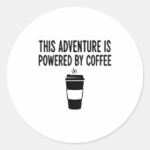 This Adventure Is Wered By Coffee  Runder Aufkleber (Vorderseite)