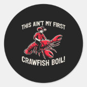This Aint My First Crawfish Boil Crayfish Men Wome Runder Aufkleber (Vorderseite)