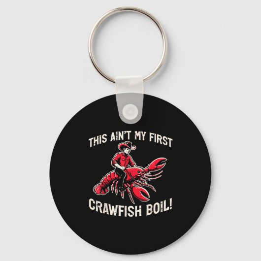 This Aint My First Crawfish Boil Crayfish Men Wome Schlüsselanhänger (Vorderseite)