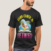 This Chick is Retired 1 T-Shirt (Vorderseite)