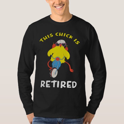 This Chick is Retired 2 T-Shirt (Vorderseite)