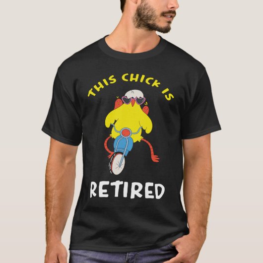 This Chick is Retired  2 T-Shirt (Vorderseite)