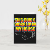 This Chick Woke Up In My House  Karte (Gelbe Blume)